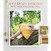 Weekend Sewing: More Than 40 Projects and Ideas for Inspired Stitching