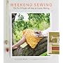 Weekend Sewing: More Than 40 Projects and Ideas for Inspired Stitching