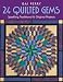 Book Quilted Gems: 24 Sparkling Traditional and Original Projects