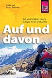 Auf und davon - Auf Motorr&auml;dern durch Europa, Asien und Afrika - Frauke Kielstropp, Robert Kielstropp