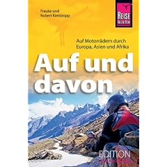 Auf und davon - Auf Motorr�dern durch Europa, Asien und Afrika