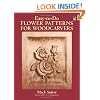 Easy-to-Do Flower Patterns for Woodcarvers (Dover Woodworking)