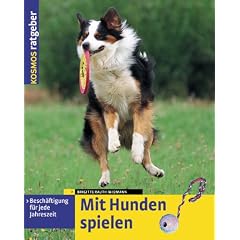 Mit Hunden spielen. Beschäftigung für jede Jahreszeit (Kosmos-Ratgeber) (Taschenbuch)