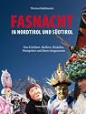 Fasnacht in Nordtirol und Südtirol. Von Schellern, Mullern, Wudelen, Wampelern & ihren Artgenossen