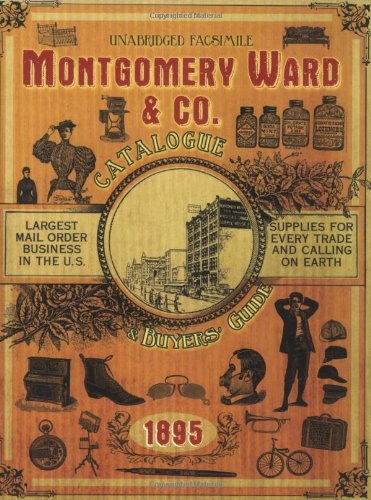 Montgomery Ward & Co. Catalogue and Buyers' Guide 1895