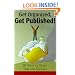 Get Organized, Get Published!: 225 Ways to Make Time for Success