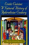Review Xlibris Corporation  / Erotic Cuisine: A Natural History of Aphrodisiac Cookery