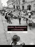 Gender, Development, and Citizenship (Oxfam Focus on Gender Series)