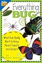 Everything Bug: What Kids Really Want to Know about Bugs (Kids' FAQs)