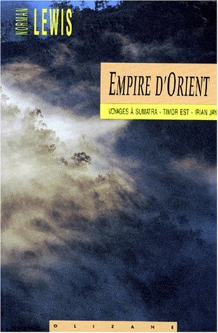City Travel Guides Discounted  Livres : Empire d'orient. voyages a sumatra, timor est, irian jaya