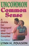 Uncommon Common Sense: A Guide for Engaged and Married Couples