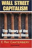 Wall Street Capitalism: The Theory of the Bondholding Class
