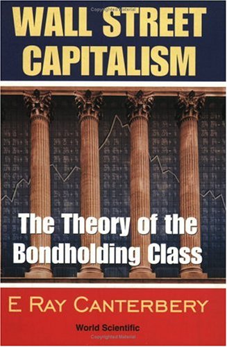 Wall Street Capitalism: The Theory of the Bondholding Class