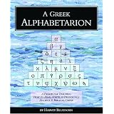 A Greek Alphabetarion: A Primer for Teaching How to Read, Write & Pronounce Ancient & Biblical Greek