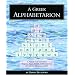 A Greek Alphabetarion: A Primer for Teaching How to Read, Write & Pronounce Ancient & Biblical Greek