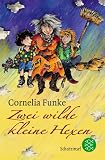 Zwei wilde kleine Hexen. - Cornelia Funke