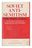 Soviet anti-semitism : the Paris trial