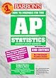 Barron's How to Prepare for the AP Statistics: Advanced Placement Examination (Barron's AP Statistics)