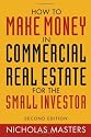 How to Make Money in Commercial Real Estate: For The Small Investor