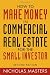 How to Make Money in Commercial Real Estate: For The Small Investor