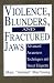 Violence, Blunders, And Fractured Jaws: Advanced Awareness Techniques And Street Etiquette