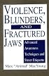 Violence, Blunders, And Fractured Jaws: Advanced Awareness Techniques And Street Etiquette