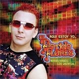 El Florido Flores - Dicen Que Soy... el Florido Flores Arrastran...