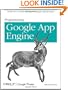 Programming Google App Engine: Build and Run Scalable Web Apps on Google's Infrastructure (Animal Guide)
