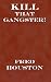 Book Kill That Gangster!