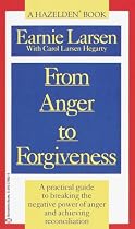 From Anger to Forgiveness: A Practical Guide to Breaking the Negative Power of Anger and Achieving Reconciliation