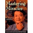 Click here to buy Mastering Miracles: The Healing Art of Qi Gong As Taught by a Master by  Hong Liu and Paul Perry.
