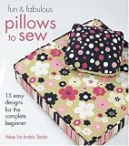 Home & Interior Design books item: Fun & Fabulous Pillows to Sew: 15 Easy Designs for the Complete Beginner (Fun & Fabulous)