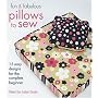 Fun & Fabulous Pillows to Sew: 15 Easy Designs for the Complete Beginner