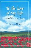 To the Love of My Life: A Collection of Love Poems