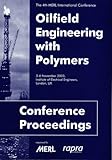 Oilfield engineering with polymers conference : 4th MERL conference exploring the limits of materials technology