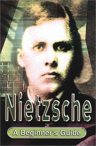 Nietzsche: a Beginner's Guide (Beginner's Guides)