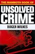 The Mammoth Book of Unsolved Crime (Mammoth Book of)