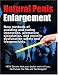   - Natural Penis Enlargement: New methods of avoiding and curing impotence, premature ejaculation, and erectile dysfunction safely and inexpensively. NEW Secrets that your doctor won¿t tell you, No Pumps, No Pills and No Gadgets!