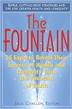 The Fountain: 25 Experts Reveal Their Secrets of Health and Longevity from the Fountain of Youth
