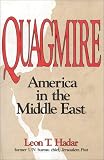 Quagmire: America in the Middle East
