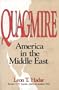 Quagmire: America in the Middle East