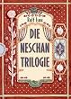 Die Neschan-Trilogie: Die Tr�ume des Jonathan Jabbok / Das Geheimnis des siebten Richters / Das Lied der Befreiung Neschans