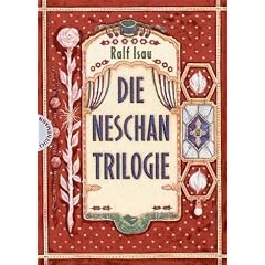 Die Neschan-Trilogie: Die Tr�ume des Jonathan Jabbok / Das Geheimnis des siebten Richters / Das Lied der Befreiung Neschans