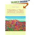 Towards a Truly Catholic Church: An Ecclesiology for the Third Millennium by Thomas P. Rausch