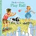 Books : Play Ball (Dick and Jane)