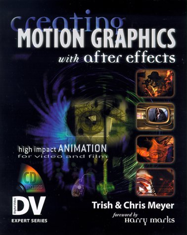 Creating Motion Graphics with After Effects (With CD-ROM) (DV Expert Series)