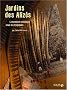 Jardins des Aliz�s : L'aventure botanique sous les tropiques