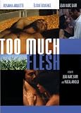 Too Much Flesh