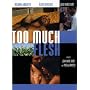 Too Much Flesh