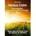 Morbus Crohn naturheilkundlich und umweltmedizinisch behandeln: Besser leben mit Morbus Crohn - durch ganzheitliche Behandlungsm�glichkeiten